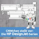 CNW erklärt die HP DesignJet Serien